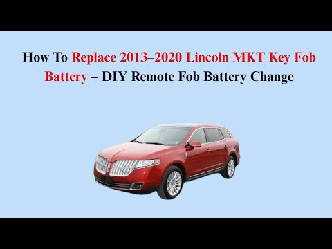 How To Replace 2013–2020 Lincoln MKT Key Fob Battery – DIY Remote Fob Battery Change