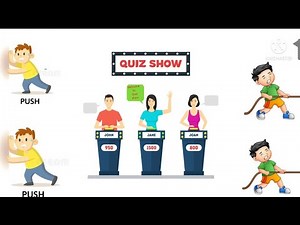 Quiz show of Push and Pull Force.