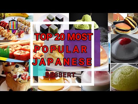 TOP 20 MOST POPULAR JAPANESE DESSERT