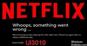 How to Repair Netflix Error Code UI3010 Issue - Windows Bulletin