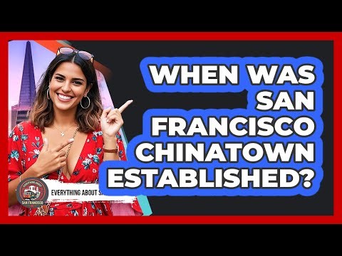 When Was San Francisco Chinatown Established?