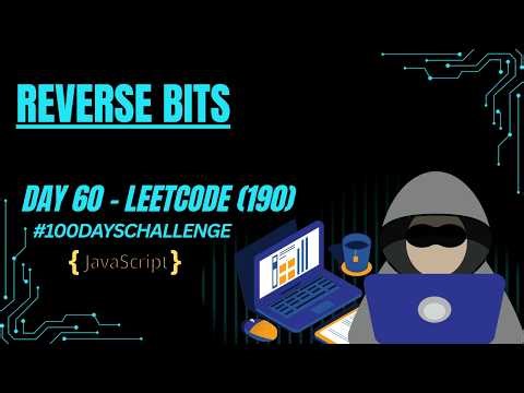 Day 60 | Reverse Bits | LeetCode 190 | JavaScript | Bit Shifting & OR Operator