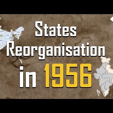 States Reorganisation in 1956 - Path to organising India's states and territories