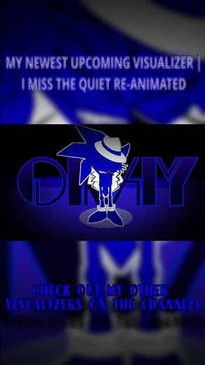 I MISS THE QUIET UPCOMING RE-ANIMATED FANMADE VISUALIZER | EXE SONG