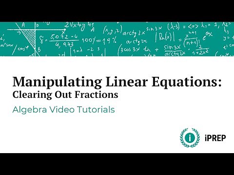 Solving Linear Equations - Manipulation Part 2 - iPREP's Algebra Video Lessons