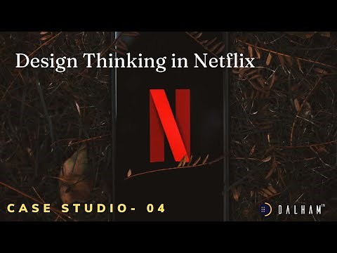 Design Thinking in Netflix | | Case Studio - 04 | #netflix #designthinking #uiux