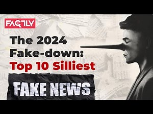 The 2024 Fake-down: Top 10 Silliest Fake News