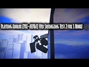 Playing Roblox [PRE-ALPHA] Web Swinging Test 2 for 1 Hour! 🕸️