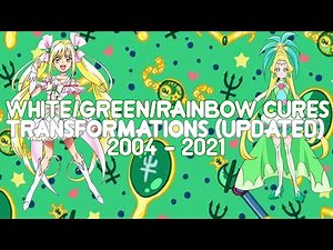 Evolution of White, Green & Rainbow Precure Transformation (updated)