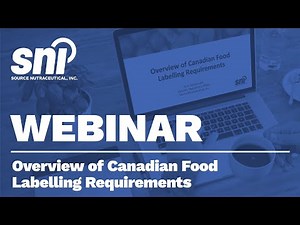 SNI Webinar 02 - Introduction to Canadian Food Labelling Requirements