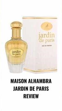 Maison Alhambra Jardin de Paris Review #perfumereviews