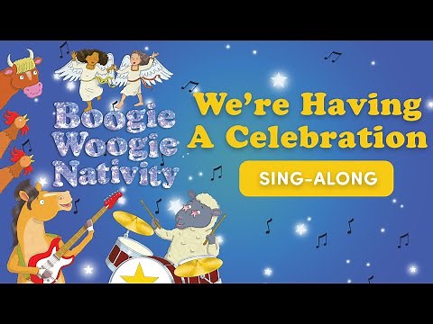 We're Having A Celebration - Boogie Woogie Nativity - Sing Along