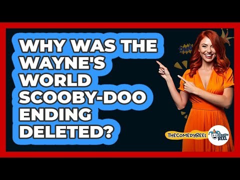 Why Was The Wayne's World Scooby-Doo Ending Deleted?