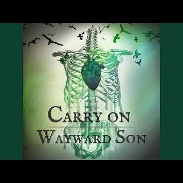 Carry on Wayward Son