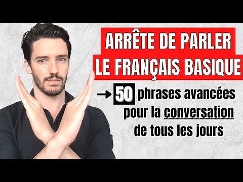 Avoid speaking too basic French | Use these 50 phrases