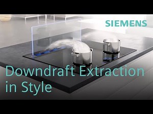 Siemens downdraft extractor with Guided Air explained | Siemens Home South Africa