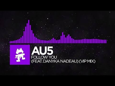 [Dubstep] - Au5 - Follow You (feat. Danyka Nadeau) (VIP Mix) [Remix EP Release]