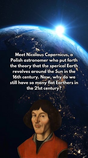 130K views · 1.4K reactions | Meet Nicolaus Copernicus, a Polish astronomer who put forth the theory that the sperical Earth revolves around the Sun in the 16th century. Now, why do we still have so many flat Earthers in the 21st century? | Future Worlds | Facebook