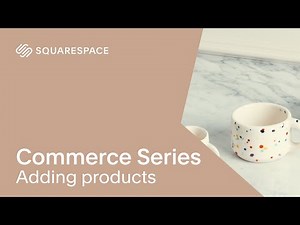 Adding Products Tutorial | Squarespace 7.1 Commerce Series