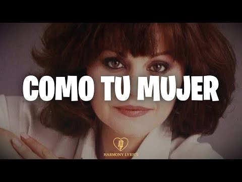 Rocío Durcal - Como Tú Mujer (Letra)