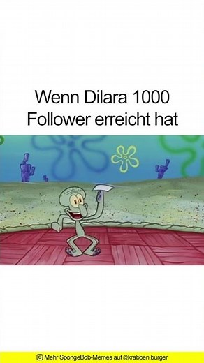 Wenn Dilara 1000 Follower erreicht hat | SpongeBob Memes