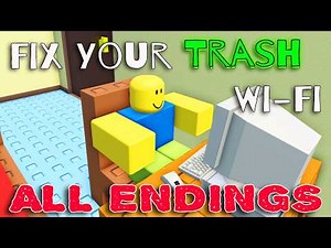 Fix Your Trash Wi-Fi - All Endings [Roblox]