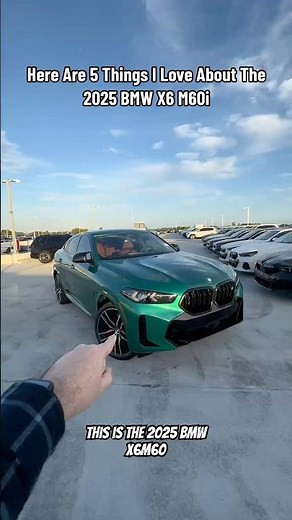 Here Are 5 Things I Love About The 2025 BMW X6 M60i!