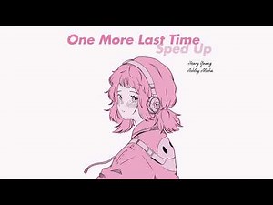 One More Last Time (sped up) 1 Hour Loop
