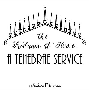 The Triduum at Home: a Tenebrae Service - Catholic All Year