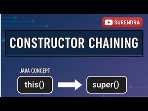 Constructor Chaining Made Simple | this() & super() by Surendra Part-3