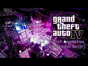 Grand Theft Auto IV Theme - GTAIV - Soviet Connection (Synthwave Cover)