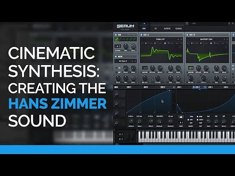 Cinematic Synthesis: Creating Hans Zimmer Style Sounds