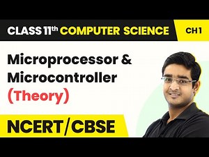 Class 11 NCERT Computer Science Chapter 1 | Microprocessor & Microcontroller - Computer System
