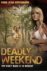 Deadly Weekend (2013) - Movie