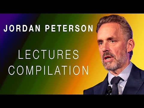JORDAN PETERSON | LECTURES COMPILATION