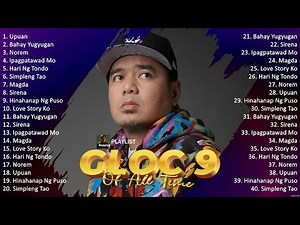Gloc-9 Songs 🎵 Top OPM Songs 2025 🎵 Top Mix Songs 2025