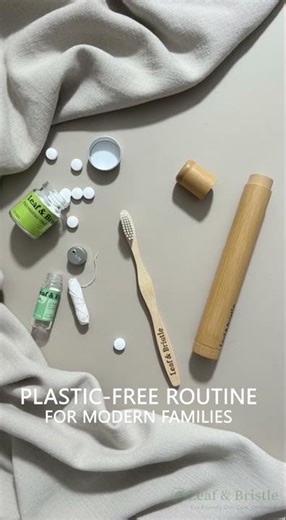 Plastic-Free Oral Care for Modern Families 🌿 | Leaf & Bristle