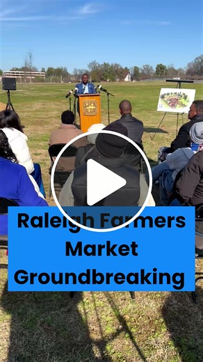 Local leaders host Raleigh Farmers Market groundbreaking - NewsBreak