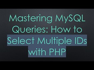 Mastering MySQL Queries: How to Select Multiple IDs with PHP