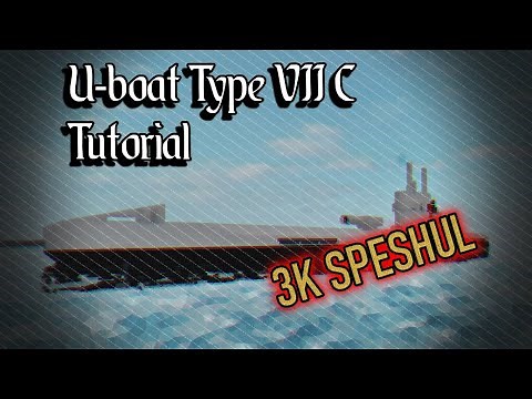 U-boat Type VIIC Tutorial 3K Speshul