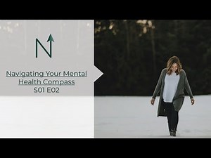 Navigating Your Mental Health Compass S1 Ep 02
