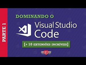 Dominando o Visual Studio Code - Parte 1