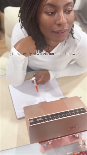 3 things every new loctician should know: 1