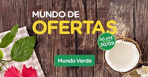 10K views · 72 reactions | É por você que a gente traz um mundo de ofertas. Acesse o site para conhecer todas elas. Mas é só até 30/09! | Mundo Verde | Facebook
