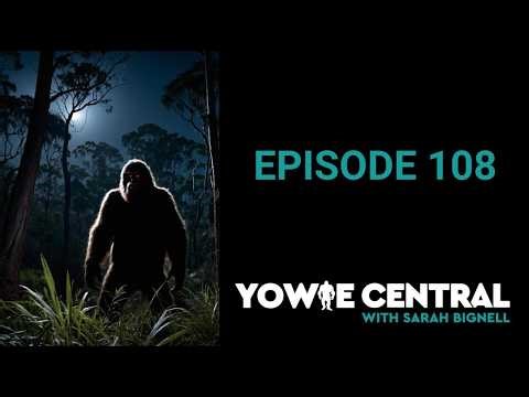 Yowie Central - Episode 108 – Shapeshifter, Mimic & Yowies (Blue Mountains)