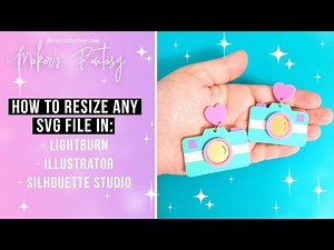 How to Resize Any SVG Cut File in Lightburn, Adobe Illustrator, and Silhouette Studio