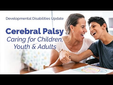 Caring for Children, Youth and Adults with Cerebral Palsy