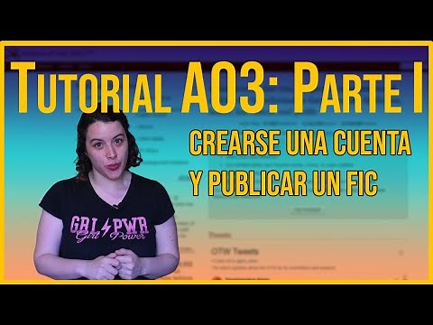 Cómo crearse una cuenta y publicar fics en Archive of Our Own // Tutorial AO3 #1