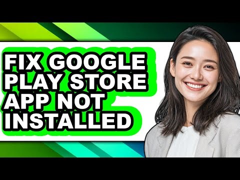 How to Fix Google Play Store App Not Installed (only Way)