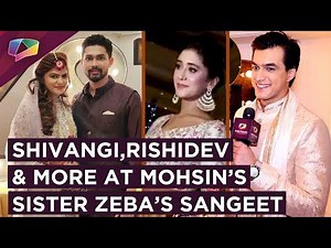 Shivangi Joshi, Rishidev, Parul & More At Mohsin Khan’s Sister Zeba’s Sangeet | Exclusive